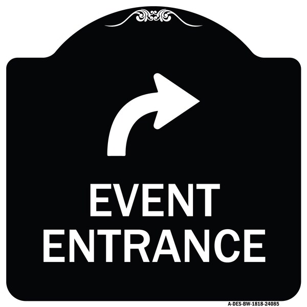 Signmission Event Entrance With Upper Right Arrow Heavy-Gauge Aluminum Architectural Sign, 18" H, BW-1818-24085 A-DES-BW-1818-24085 - main